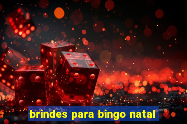 brindes para bingo natal